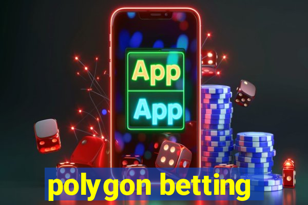 polygon betting